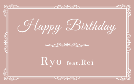 Happy Birthday Ryo Feat Rei Rouge Et Noir ルージュ エ ノワール